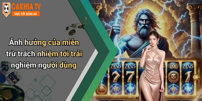 Ảnh hưởng của miễn trừ trách nhiệm tới trải nghiệm người dùng