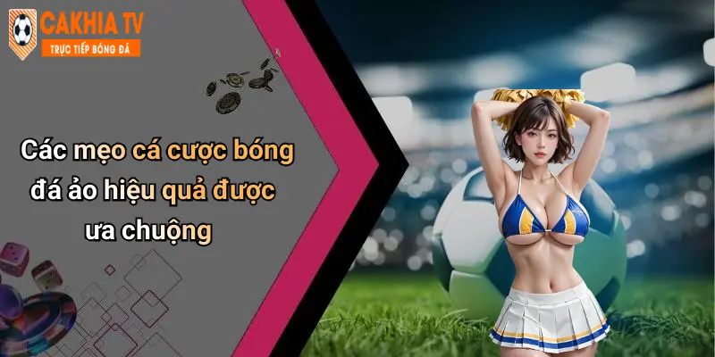 Các mẹo cá cược bóng đá ảo hiệu quả được ưa chuộng