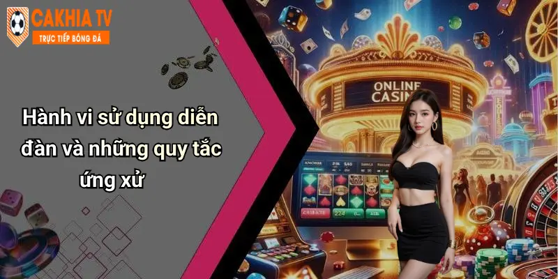 Hành vi sử dụng diễn đàn và những quy tắc ứng xử