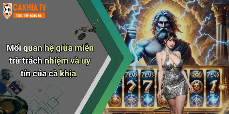 Mối quan hệ giữa miễn trừ trách nhiệm và uy tín của cà khịa