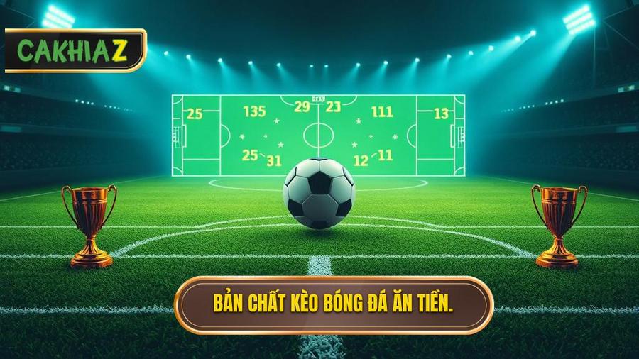 Hiểu đúng về bản chất của kèo bóng đá ăn tiền